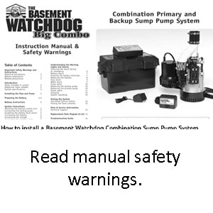 Pictureed are the safety and warning messzages to consider when installing a Basement Watchdop Combination Sump Pump.  