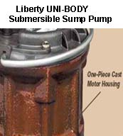 Liberty Pump Unibody sump pump housing eliminaets one seam